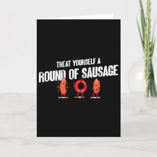 Verwöhn dich mit einer Runde Wurst lustiger Humor  Karte
