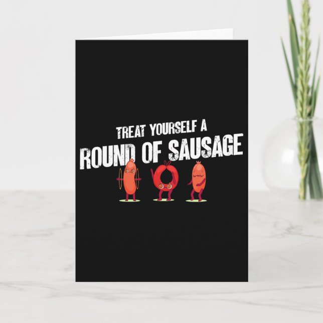 Verwöhn dich mit einer Runde Wurst Lustiger Humor  Karte (Vorderseite)