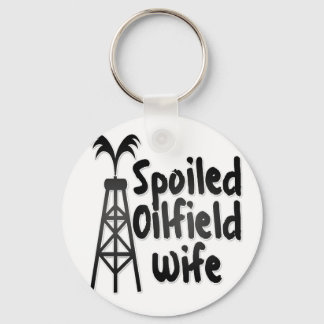 verwöhnte Oilfield-Ehefrau Schlüsselanhänger