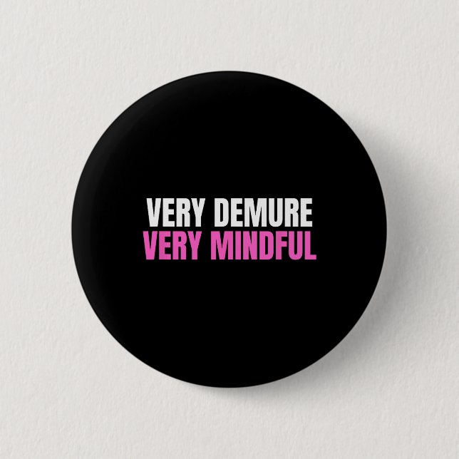 Very Demure Very Mindful Cutesy Ladies Work Prelim Button (Vorderseite)