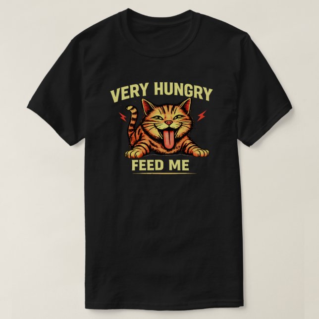 Very Hungry Feed Me Cat Shirt | Funny Cat Lover  (Design vorne)