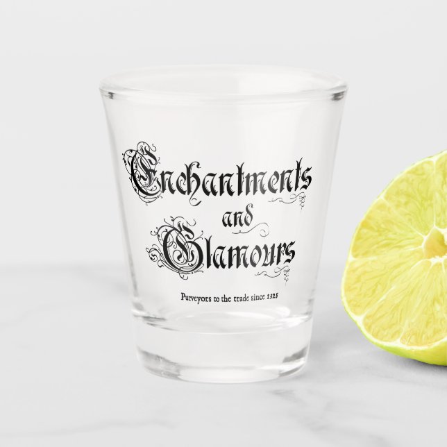 Verzauberungen und Glamoure Schnapsglas (Vorderseite)
