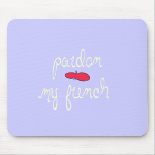 Verzeihen Sie mein Französisch mit Beret Mousepad