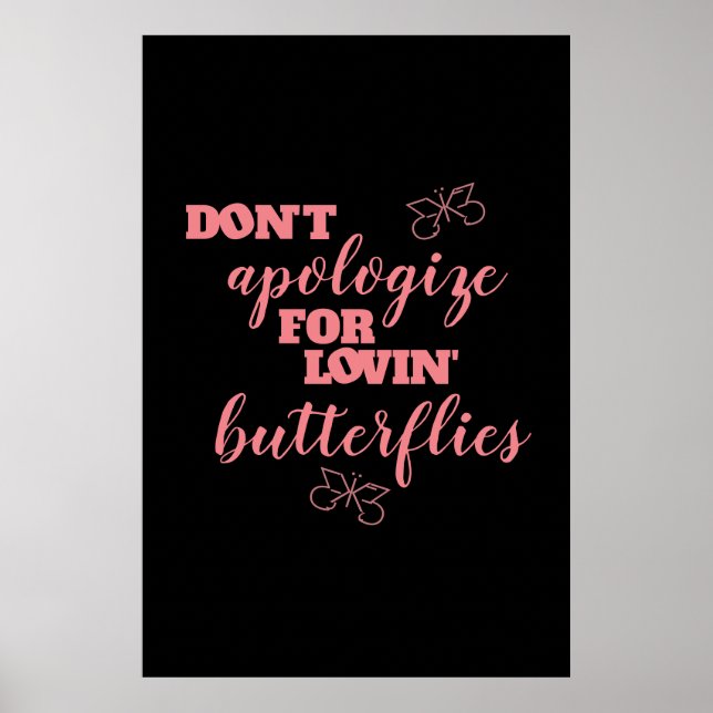 Verzeihen Sie sich nicht für Lovins Schmetterlinge Poster (Vorne)