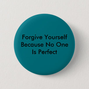 Verzeihen Sie sich, weil niemand perfekt ist Button