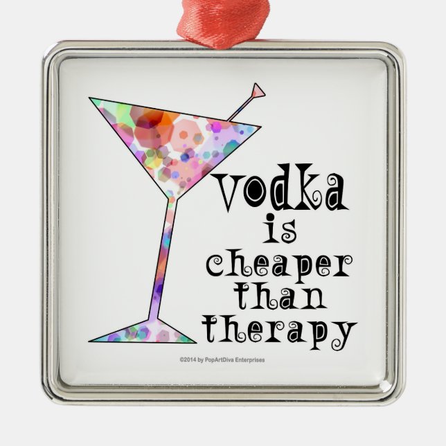 VERZIERUNGEN, WODKA IST BILLIGER ALS THERAPIE SILBERNES ORNAMENT (Vorne)