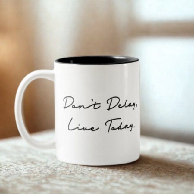 Verzögern Sie nicht, heute zitieren Zweifarbige Tasse (Von Creator hochgeladen)