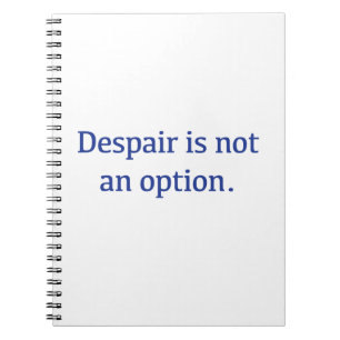 Verzweiflung ist keine Option Notizblock