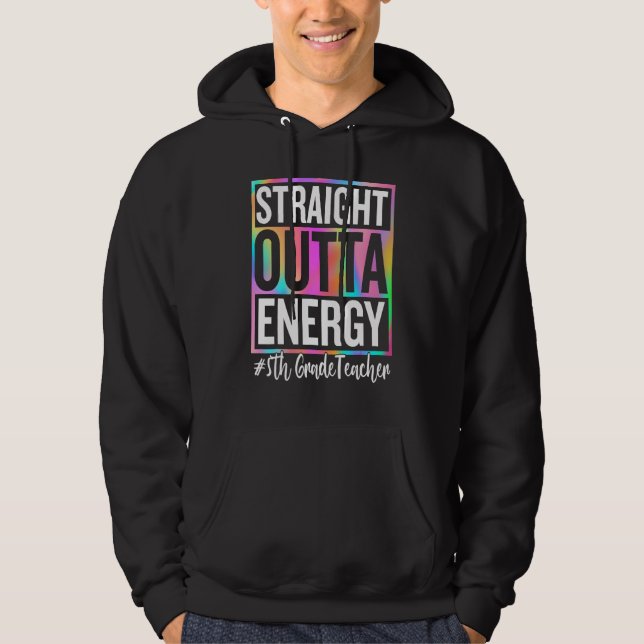 Veste À Capuche 5th Grade Teacher Straight Outta Energy Teacher Li (Devant)