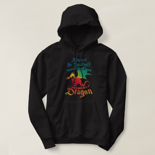 Veste À Capuche Always Be Yourself Unless You Can Be A Dragon (Design devant)