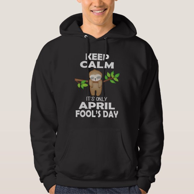 Veste À Capuche April fools day pranks keep calm it's only April f (Devant)