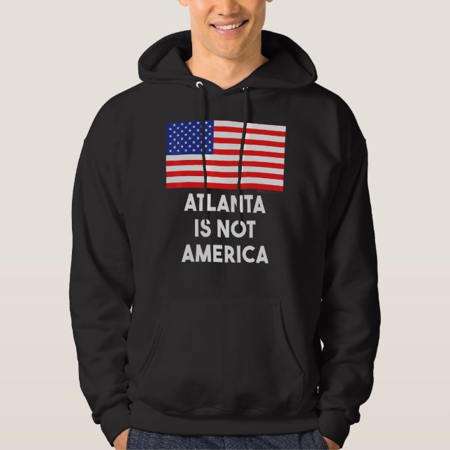 Veste À Capuche Atlanta N'Est Pas L'Amérique 4 juillet (Devant)