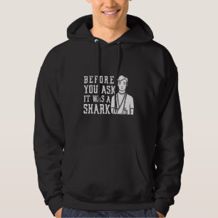 Veste À Capuche Avant que vous ne le demandiez, c'était un requin