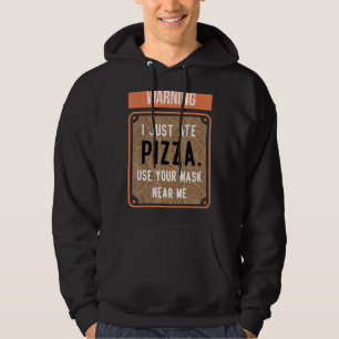 Veste À Capuche Avertissement Je Viens De Manger Pizza Utilisez Vo