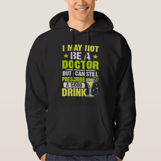 Veste À Capuche Bartender I Can Still Prescribe A Good Drink (Devant)