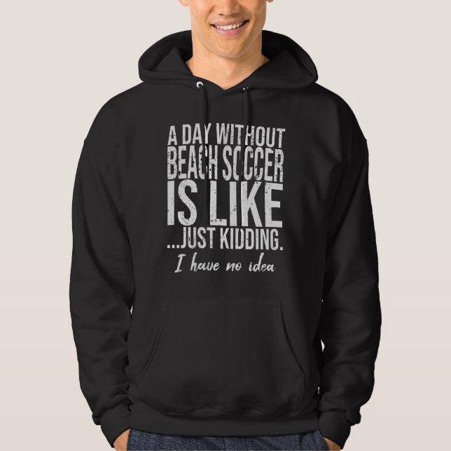 Veste À Capuche Beach Soccer drôle cadeau sportif (Devant)