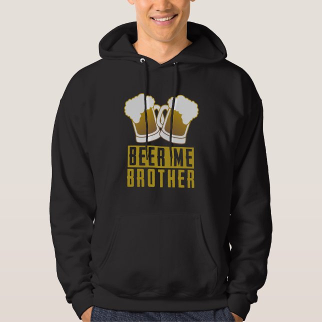 Veste À Capuche Beer  Tees  Beer Me Brother (Devant)