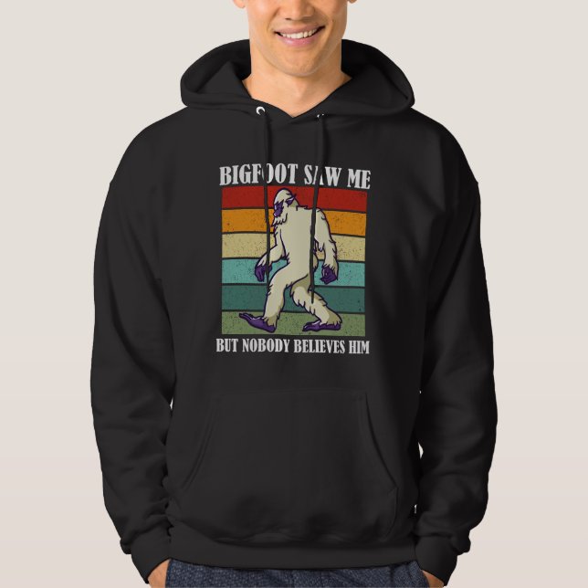 Veste À Capuche Bigfoot M'A Vu Mais Personne Ne Le Croit (Devant)