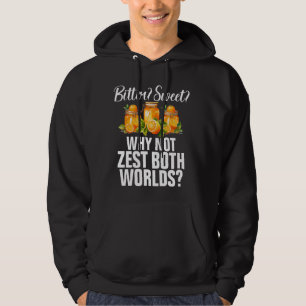 Veste À Capuche Bitter Sweet Pourquoi Ne Pas Zest Les Deux Mondes