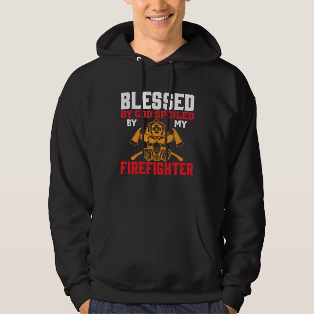 Veste À Capuche Blessed By God Spoiled By My Firefighter Girlfrien (Devant)