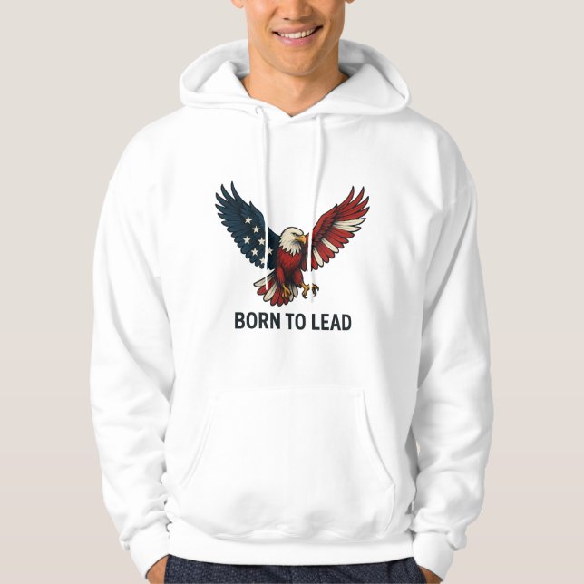 Veste À Capuche Born To Lead – Bold Eagle Design (Devant)