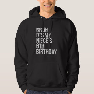 Veste À Capuche Bruh C'est le 6ème anniversaire de My Niece OMG Pr