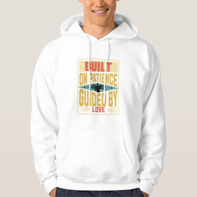 Veste À Capuche Built on Patience. Guided by Love. Dad Gifts (Devant)