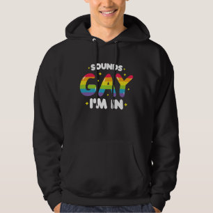 Veste À Capuche Ça a l'air gay, je suis dedans, drôle de fierté LG