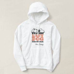 Veste À Capuche cacahuètes   Snoopy You Say Lazy Dog Like It's Bad