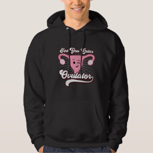 Veste À Capuche Cadeau drôle À plus tard Ovulateur Hystérectomie