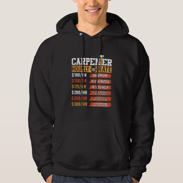 Veste À Capuche Carpenter Hourly Rate Father's Day Carpenter (Devant)