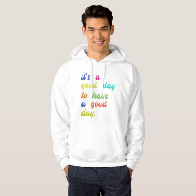 Veste À Capuche C'est un bon jour pour passer une bonne journée |  (Devant entier)