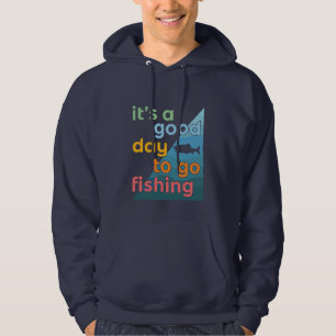 Veste À Capuche C'est une bonne journée pour aller pêcher