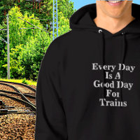 Chaque jour est une bonne journée pour les trains,