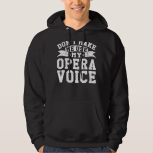Veste À Capuche Choir Opera Singer ne me faites pas utiliser My Op