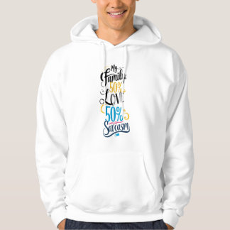 Veste À Capuche Citation Famille Amusante - "50% Amour, 50% Sarcas