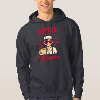 Veste À Capuche Coffee Is My Valentine Cute Coffee Lover Hoodie