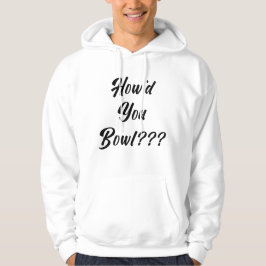 Veste À Capuche Comment T'Es Bowl ?