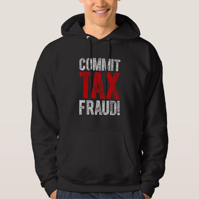 Veste À Capuche Commettre une fraude fiscale Politique_1 (Devant)