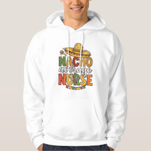 Veste À Capuche Conception de chemise Nacho Average Nurse Cinco De