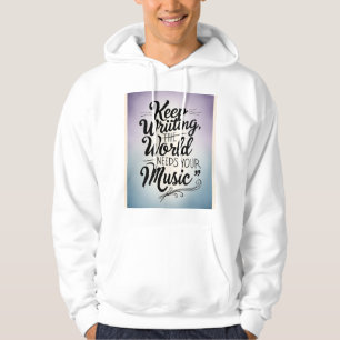 Veste À Capuche Continuez d'écrire Le monde a besoin de votre musi