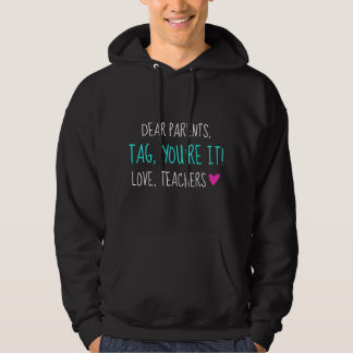 Veste À Capuche Dear Parents Tag You're It Love Teachers Graduatio