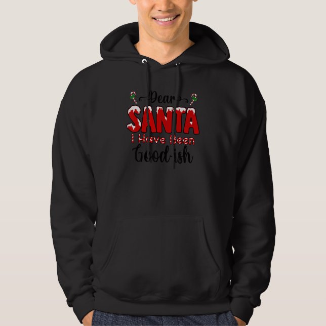 Veste À Capuche Dear Santa I Have Been Good u2026ish  Christmas Sa (Devant)