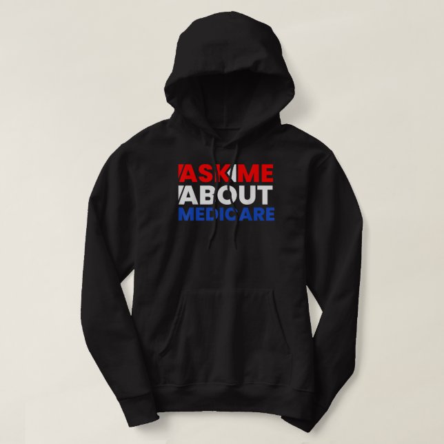 Veste À Capuche Demandez-moi à propos de Medicare T Shirtcadeau, d (Design devant)