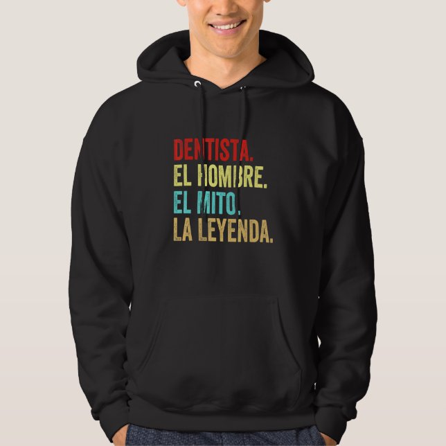 Veste À Capuche Dentista El Hombre El Mito La Leyenda (Devant)