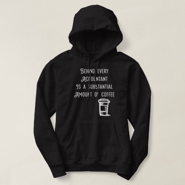 Veste À Capuche Derrière chaque comptable se trouve Coffee Funny A (Design devant)