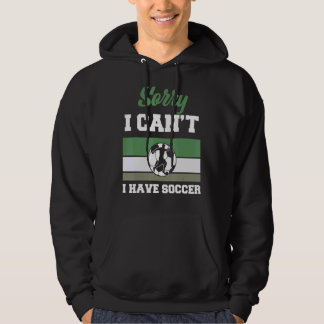 Veste À Capuche Désolé, je ne peux pas avoir de soccer