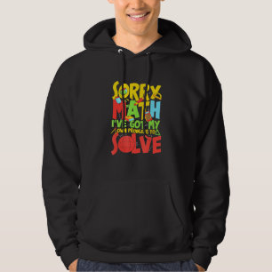 Veste À Capuche Désolé Math J'Ai Mes Propres Problèmes À Résoudre