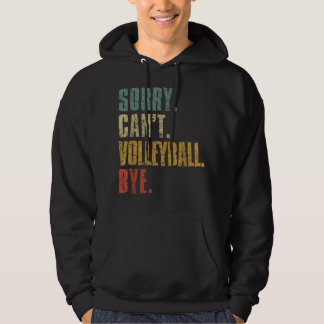 Veste À Capuche Désolé ne peut pas Volleyball Bye Funny Vintage Re