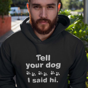 Veste À Capuche Dis À Ton Chien Que J'Ai Dit Bonjour